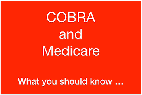 I Retired… COBRA Was NOT the BEST Choice for My Husband’s Medicare!!