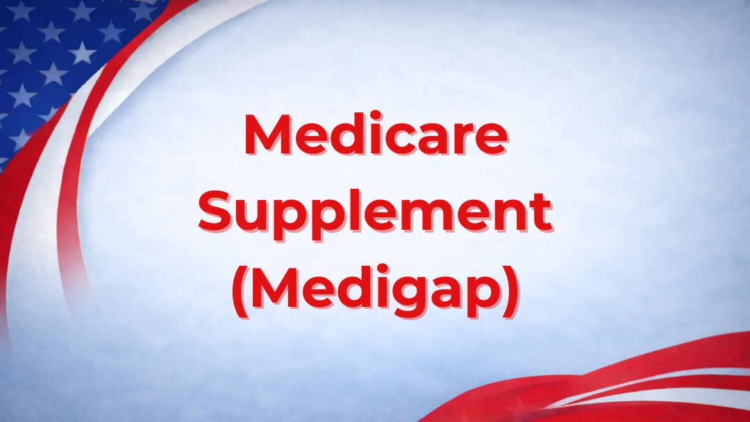 Medicare Supplement (Medigap)